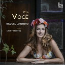 P'ra Voce プラ・ボーチェ-あなたへ20世紀ブラジルとアルゼンチンの歌