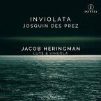Inviolata - リュートとビウエラによるジョスカン・デ・プレ