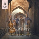 SAME SELF、 SAME SILENCE/Hossein Alizadeh、Rembrandt Trio