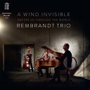 A WIND INVISIBLE／Rembrandt Trio