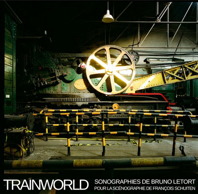 TRAINWORLD ブルーノ・ルトールの音楽