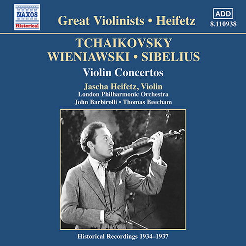 チャイコフスキー／ヴィエニャフスキ／シベリウス：ヴァイオリン協奏曲（ハイフェッツ／ロンドン フィル／バルビローリ／ビーチャム）（1935-1937）
