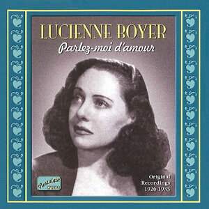 リュシエンヌ・ボワイエ:「聞かせてよ愛の言葉を」オリジナル・レコーディングス 1926-1933