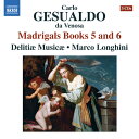 ジェズアルド:マドリガーレ集第5巻、第6巻(1611)(デリティエ・ムジケ/ロンギーニ)