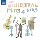 NEW ORCHESTRAL HITS 4 KIDS　子供たちのためのニュー・オーケストラ・ヒッツ