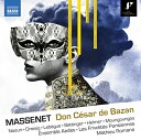 マスネ(1842-1912): 歌劇《バザンのドン・セザール》(1888年版)4幕4景のオペラ・コミックアドルフ・フィリップ・デヌリー、デュマノワール&ジュール...