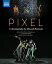 PIXEL ԥ[Blu-ray Disc]