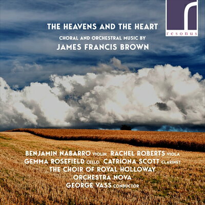 天国と心:J.F.ブラウン:合唱と管弦楽作品集