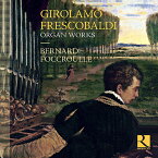 ジローラモ・アレッサンドロ・フレスコバルディ - Girolamo Alessandro Frescobaldi (1583-1643)：オルガン作品集（フォクルール）