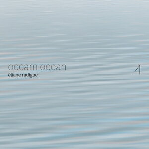 『Occam Ocean 4／オッカムの海 4』 エリアーヌ・ラディーグ