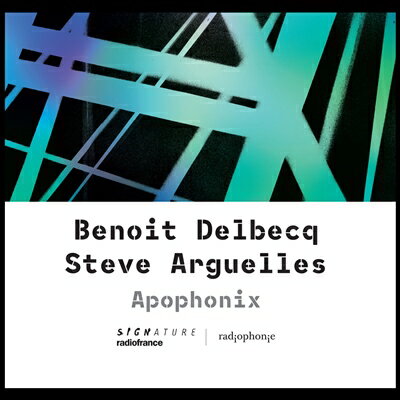 Apophonix/Benoit Delbecq、Steve Arguelles