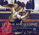 “さあ、天使の歌を”…「リコーダーと合唱」の新しいアレンジによるヨーロッパのクリスマス・キャロルと歌曲集[SACD Hybrid]