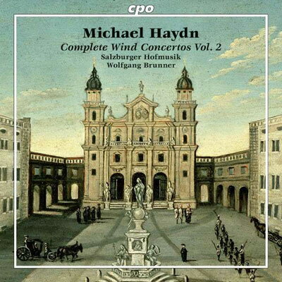 ヨハン・ミヒャエル・ハイドン:管楽のための協奏曲全集 第2集(Michael Haydn: Complete Wind Consertos Vol.2)