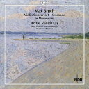 マックス ブルッフ:ヴァイオリンと管弦楽のための作品全集 第2集