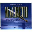 ブロッホ:歌劇「マクベス」 / Macbeth