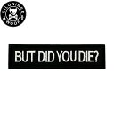 KILONINER キロナイナー カスタマイズ用パッチ BUT DID YOU DIE? BAR Patch ワッペン