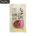 ペットプロ 猫用おやつ 純国産しっとりささみ 角切り 40g
