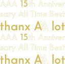 【先着特典:スクールカレンダー付】AAA 15th Anniversary All Time Best -thanx AAA lot- ［5CD フォトブック］＜初回生産限定盤＞AVCD-96448【キャンセル不可】【新品未開封】【日本国内正規品】126N 205N