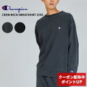 チャンピオン メンズ トレーナー Champion クルーネックスウェットシャツ 25SS CREW NECK SWEATSHIRT メンズカジュアル 長袖 ト...