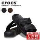 クロックス サンダル CROCS ユーコン ヴィスタ 2 ライトライド yukon vista 2 literide sandal 男性用 メンズ シューズ
