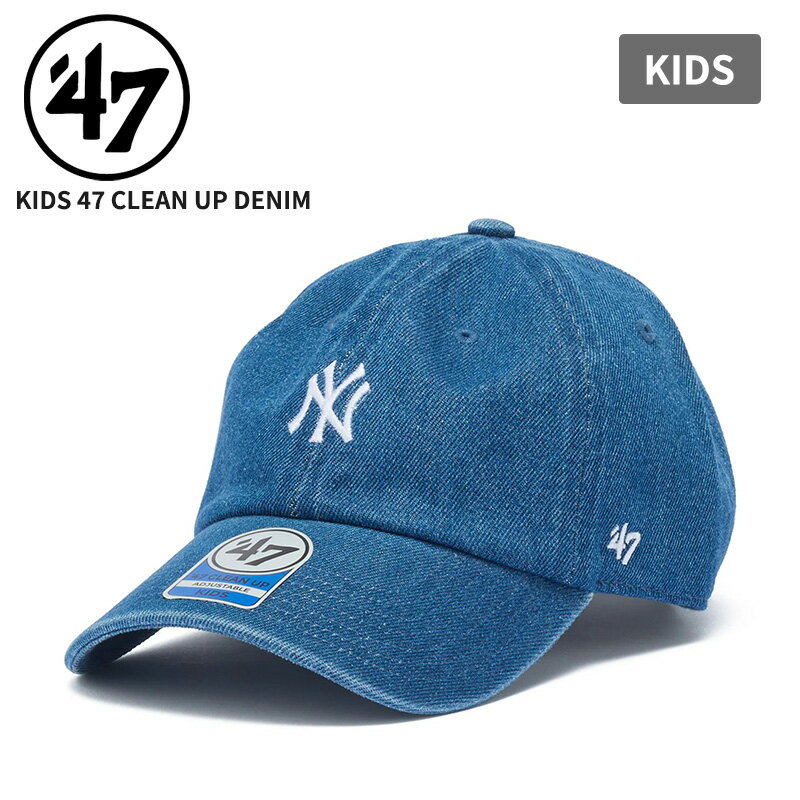 Rakuten - 47 フォーティーセブン キッズキャップ クリーンナップ 帽子 47BRAND キッズ '47 クリーンナップ ニューヨーク・ヤンキース DENIM デニム ネイビー デニム CLEAN UP 47K-CLPMLBMLNEYYAN-DEN-NAVY 14920259