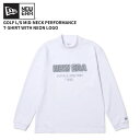 ニューエラ メンズ ゴルフウエア 長袖Tシャツ NEW ERA 長袖 ミッドネック パフォーマンス Tシャツ Neon Logo ホワイト ゴルフ カットソー ...