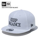 ニューエラ キャップ NEW ERA 9FIFTY Keep Balance ホワイト ゴルフ 帽子 14109201