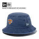 ニューエラ バケットハット バケハ NEW ERA バケット01 NBA Bucket Hat Acid Wash ニューヨーク・ニックス ネイビー 帽子 14...
