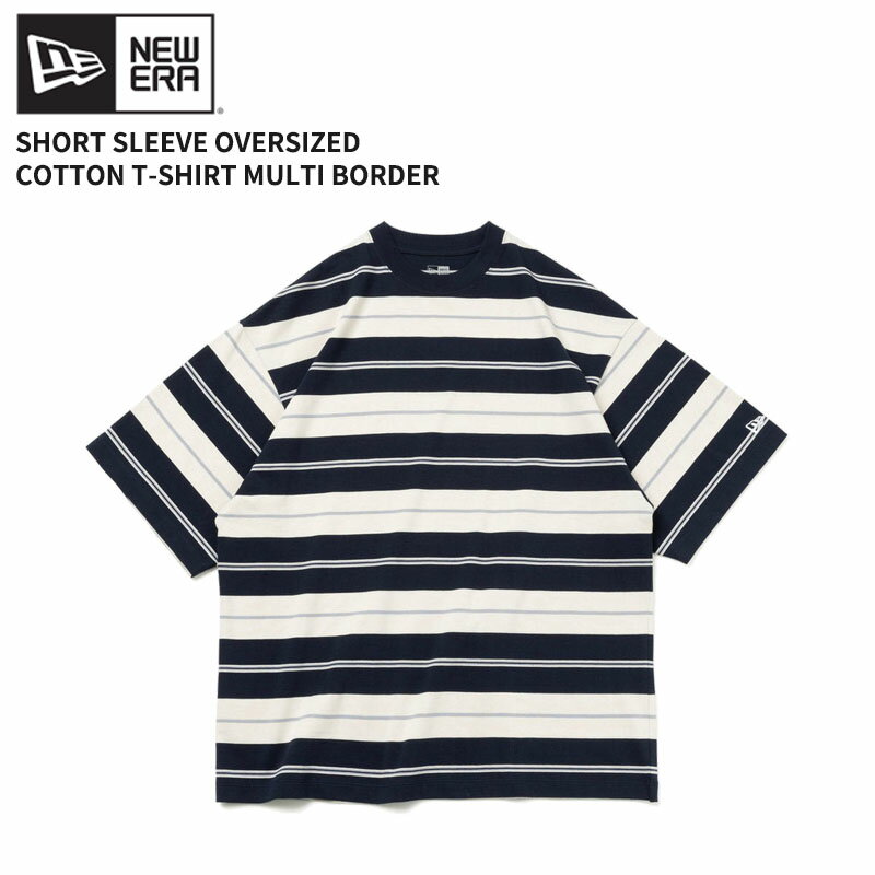 【お買い物マラソンSALE】ポイント最大10倍 10/9 9:59まで ニューエラ Tシャツ NEW ERA 半袖 オーバーサイズド コットン Multi Border ネイビー/ストーン/グレー トップス カットソー