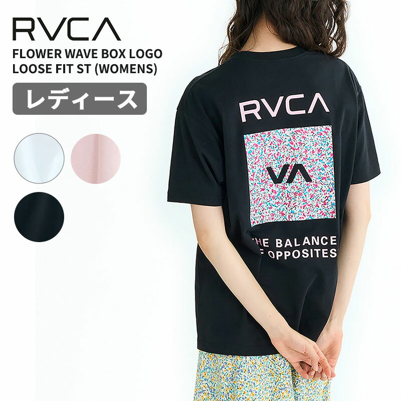 Rakuten - ルーカ レディース 半袖Tシャツ RVCA FLOWER WAVE BOX LOGO LOOSE FIT ST Tシャツ サーフ系 カットソー 春 夏 サーフ スケーター BF04C200