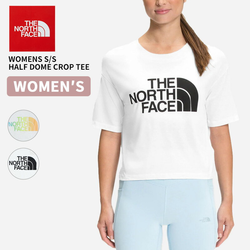 Rakuten - ザ・ノースフェイス レディース 半袖Tシャツ THE NORTH FACE WOMENS S/S HALF DOME CROP TEE ショートスリーブTシャツ ショート丈 トップス NF0A4AUF