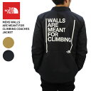 【ポイント5～10倍】ザ ノース フェイス THE NORTH FACE Mens Walls Are Meant For Climbing Coaches Jacket コーチジャケット アウター ナイロンジャケット 男性 メンズ CC