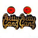 Pretty Gang! 　プリティギャング！　大振りピアス　唇ピアス　メッセージピアス　リップピアス　大きいピアス　特大ピアス　プリティピアス　インパクト　ダンス　イベント　フェス　発表会　HIPHOP　リップモチーフ　個性派　アクセサリー　ピアス　イヤリング