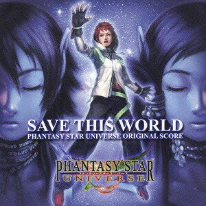 SAVE THIS WORLD ～Phantasy Star Universe Original Score～[CD] / ゲーム・ミュージック