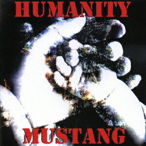 HUMANITY[CD] / MUSTANG