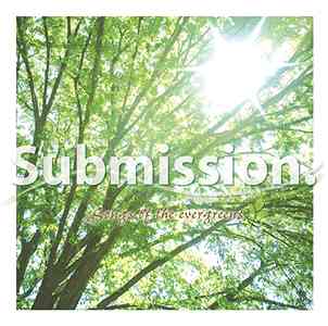 Songs of the evergreens[CD] / Submission.