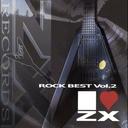 I LOVE ZX ROCK BEST Vol.2 ˥Х[CD] / V.A.