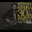 30th Party CD / 木村充揮