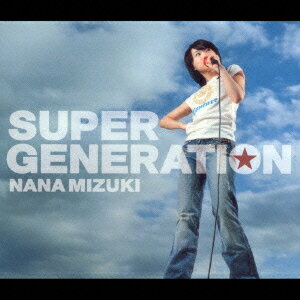 SUPER GENERATION[CD] / 水樹奈々