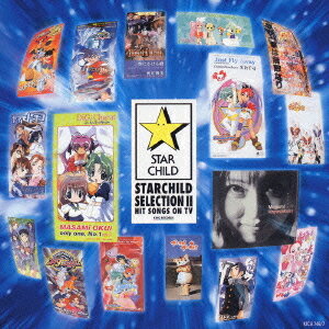 STARCHILD SELECTION II[CD] / アニメ