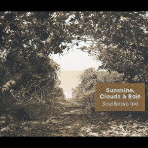 Sunshine Clouds & Rain[CD] / Soul Bossa Trio