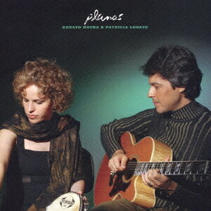 プラーノス[CD] / ヘナート・モタ&パトリシア・ロバート