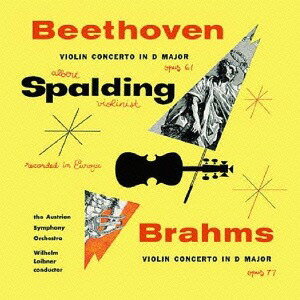 ヴァイオリン協奏曲 ベートーヴェン&ブラームス[CD] / アルバート・スポールディング