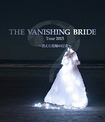 The Vanishing Bride Tour 2015 ～消えた花嫁の行方～[Blu-ray] / BIGMAMA