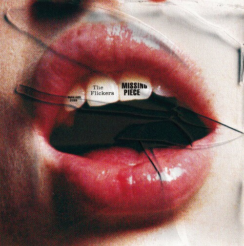 MISSING PIECE[CD] / The Flickers