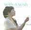 With A Wish[CD] / 