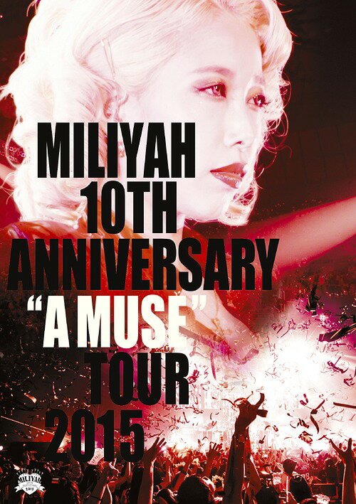 10th Anniversary ”A MUSE” Tour 2015[DVD] / 加藤ミリヤ