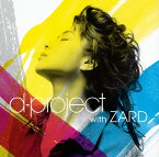 d-project with ZARD[CD] / d-project