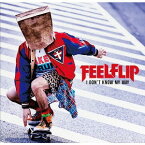 I DON’T KNOW MY WAY[CD] / FEELFLIP