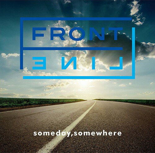 Someday Somewhere[CD] / FRONT LINE
